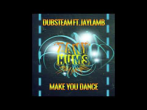 Dubsteam ft. Jaylamb - Make You Dance