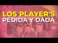 Los Player's - Pedida y Dada (Audio Oficial)