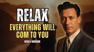 Neville Goddard - Relax And You Will Manifest Everything You Want