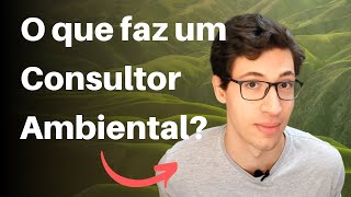 Quer ser um Consultor Ambiental? | Veja esse vídeo!
