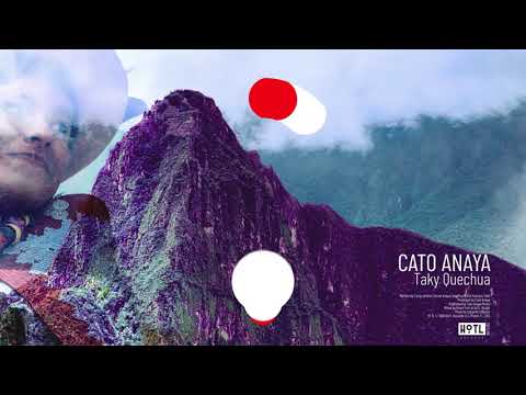 Cato Anaya - Taky Quechua (Extended Mix)