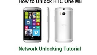 How to Unlock HTC One M8 Phone - Network Unlocking Guide and Instructions