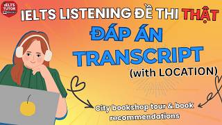 🔥City bookshop tour & book recommendations - Đề thi IELTS LISTENING (actual test)