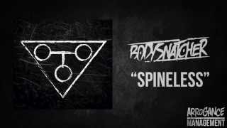 Bodysnatcher - Spineless (New Single) Ft Bryan Long of Dealey Plaza