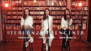 Download lagu TERLANJUR MENCINTA - LYODRA,TIARA,ZIVA IDOL | COVER BY MICHELLE JOAN, DHEA NATALLIS, PAMELA BOWIE mp3 Download lagu TERLANJUR MENCINTA - LYODRA,TIARA,ZIVA IDOL | COVER BY MICHELLE JOAN, DHEA NATALLIS, PAMELA BOWIE mp3