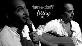 Tonedeff - Filthy - (Acoustic Version) - NSFW