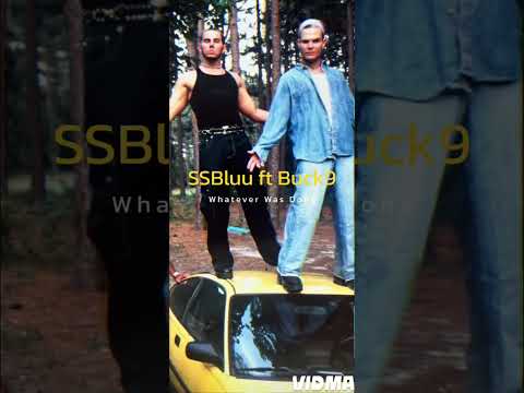 SSBluu ft buck9 - Whatever Was done