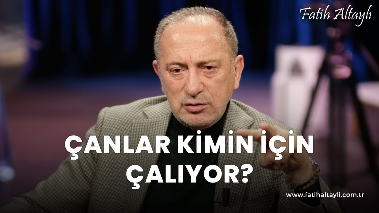 Fatih Altaylı yorumluyor: Çanlar Kimin İçin Çalıyor