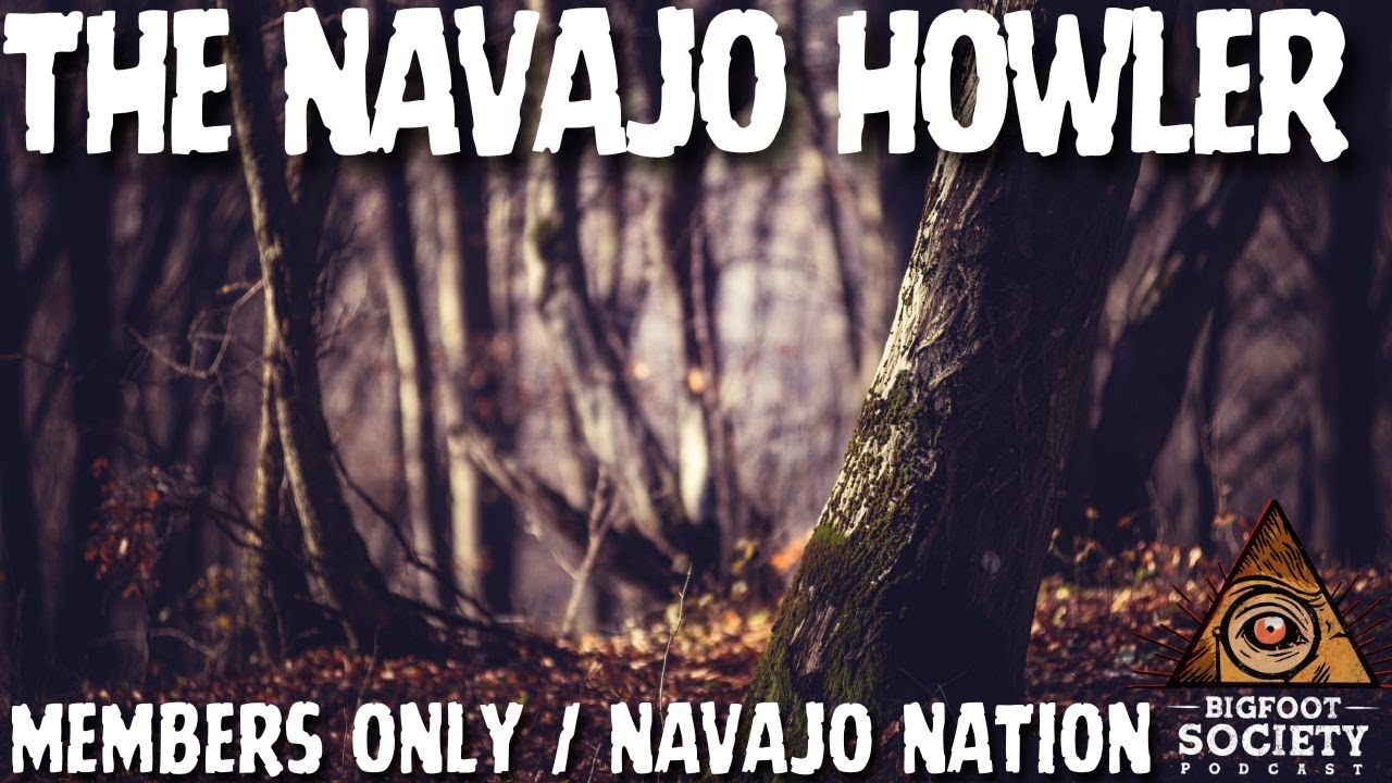 The Navajo Howler: Bigfoot Society Member's Only Episode A23 PREVIEW