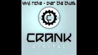Vinyl Richie - Over The Thumb (Original Mix) [Crank Digital]