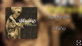Ill Niño - No Murder (Clean Version)