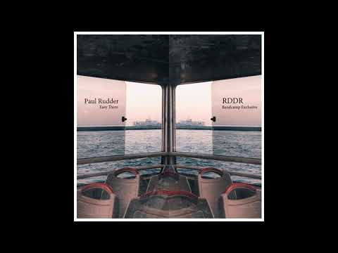 Paul Rudder - Easy There