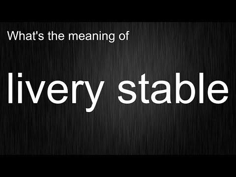 Learn When to Use the Word "livery stable"! Master the Correct Pronunciation!