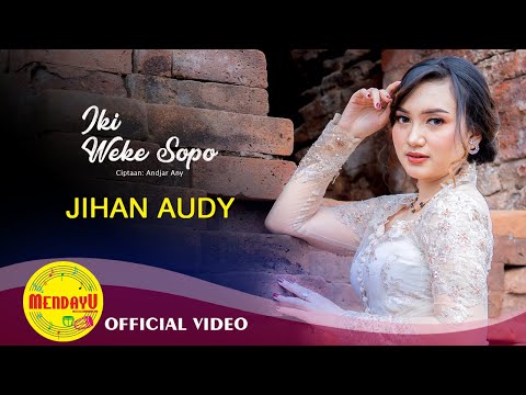 Iki Weke Sopo - Jihan Audy | Dangdut Indonesia - Mendayu