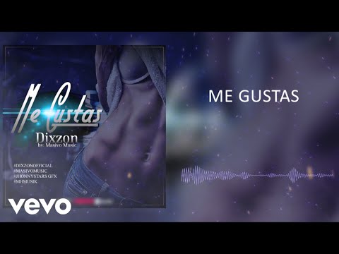 Dixzon - Me Gustas (Lyrics video)