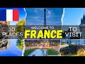 10 Best Places to Visit in France 4k | Beauty of France A Journey Through Its Best Destinations