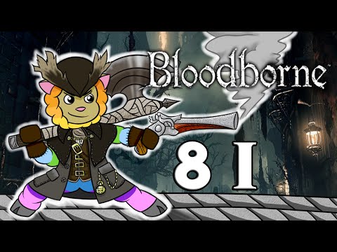 Bloodborne :: Millbee Plays - Part #81 {A Celestial Return}