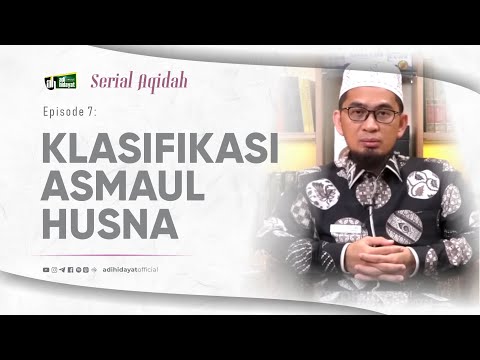 [Serial Aqidah] Eps. 7: Klasifikasi Asmaul Husna - Ustadz Adi Hidayat