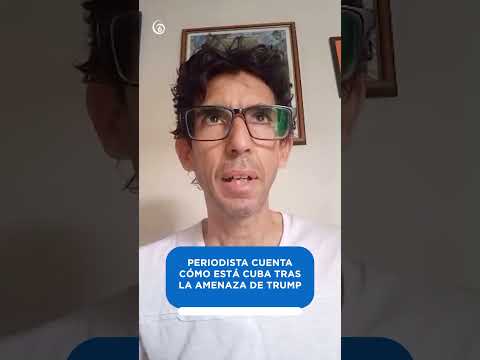 Video: Periodista cuenta cómo está Cuba tras la amenaza de Trump