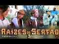 Raízes Do Sertão 3 Completo Com Cenas Especiais