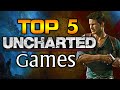 Top 5 Uncharted Games | Ranked In Order From Worst to Best