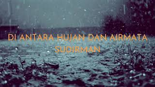 Download lagu Antara Hujan Dan Air Mata (Sudirman) - Cover With Lyrics mp3