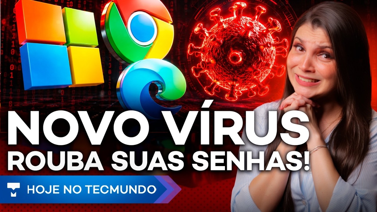 ATUALIZE AGORA: 'VÍRUS INVISÍVEL' NO CHROME E EDGE! NUBANK, FALHA NO 7-ZIP, TAXA DAS BLUSINHAS E +