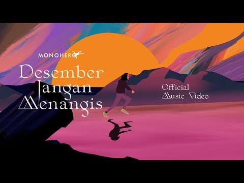Monohero - Desember Jangan Menangis (Official Music Video)