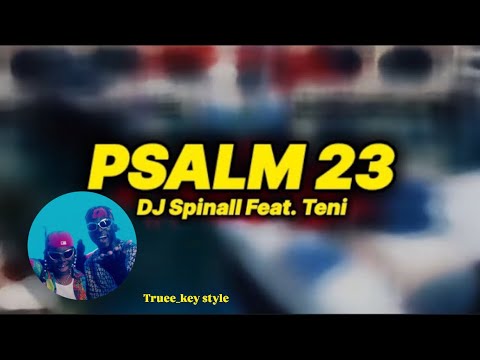SPINALL & Teni - Psalm 23 (truee_key style)