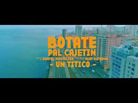 Botate pal cagetin -Un titico - video oficial