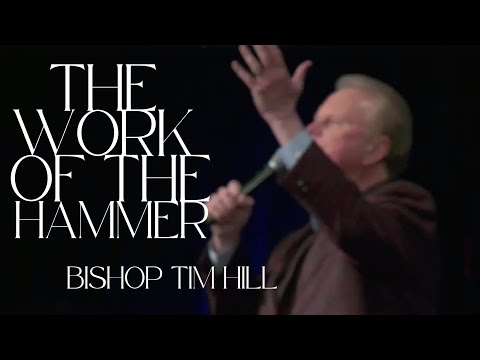 The Work of the Hammer-Bishop Tim Hill