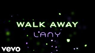 LANY - Walk Away (Lyrics)