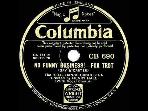 1933 Henry Hall-BBC Dance Orch. - No Funny Business (Les Allen & Phyllis Robins, vocal)