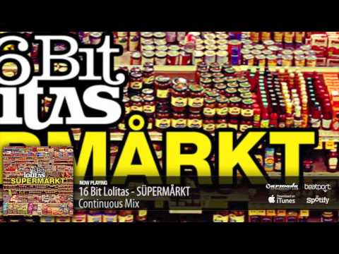 16 Bit Lolitas - SÜPERMÅRKT (Continuous Mix)