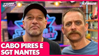 SARGENTO NANTES E CABO PIRES - TICARACATICAST | EP 628
