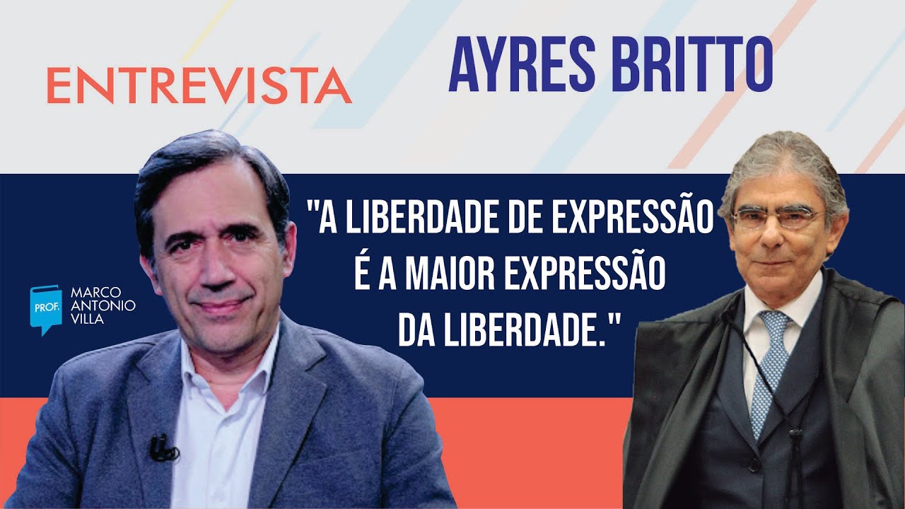 Ayres Britto: "A liberdade de expressão é a maior expressão da liberdade."