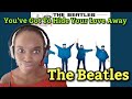 The Beatles - You've Got To Hide Your Love Away