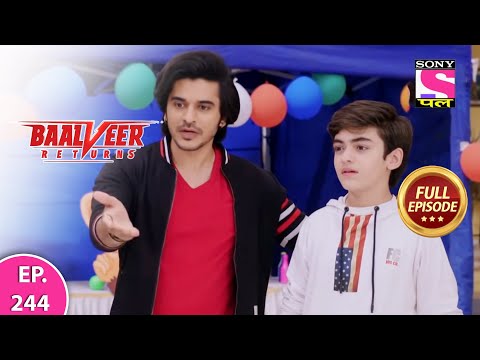 Baalveer Returns | Full Episode | Episode 244 | 27th May, 2021