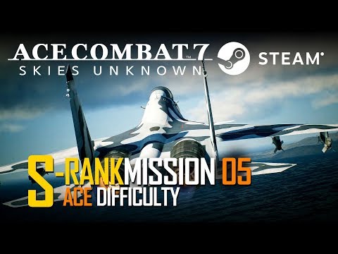 Ace Combat 7: Mission 5 444 | S Rank | ACE Difficulty - PC / STEAM - No Commentary
