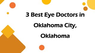 3 Best Eye Doctors in Oklahoma City, Oklahoma | Ophthalmologists