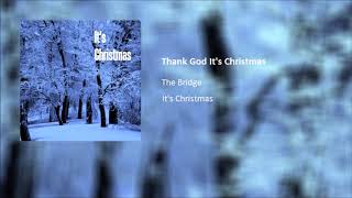 The Bridge - Thank God It's Christmas