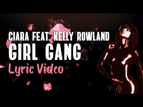 Ciara - "Girl Gang" feat Kelly Rowland (Lyrics) | Beauty Marks