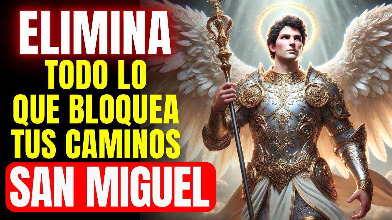🔴 ORACIÓN A SAN MIGUEL ARCÁNGEL CONTRA MALDICIONES, ENEMIGOS, PLAGAS, ENVIDIAS, CHISMES Y EL MAL