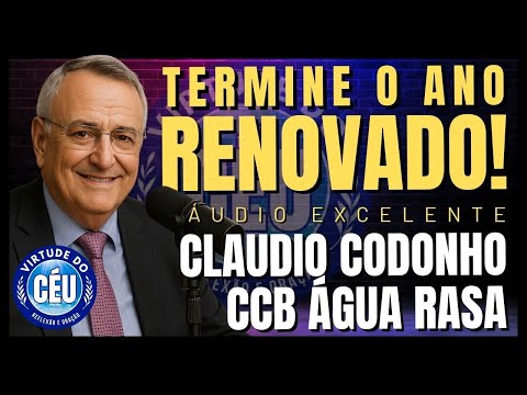 🎙️CCB PALAVRA TERMINE O ANO RENOVADO! ANCIÃO CLAUDIO CODONHO ÁGUA RASA #ccb #hinosccb #palavraccb