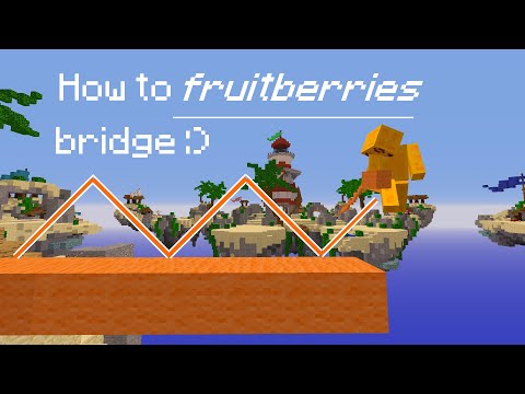 How to Fruitberries bridge :D