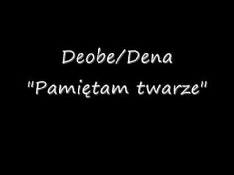 Deobe/Dena - Pamiętam twarze