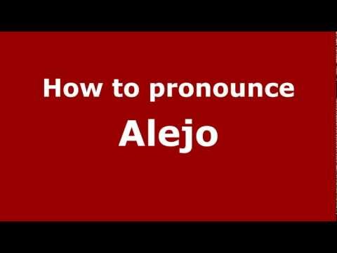 How to pronounce Alejo