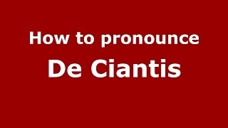 How to pronounce De Ciantis