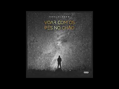 KOOL KLEVER- Voar Com Os Pés No Chão (Full Album)