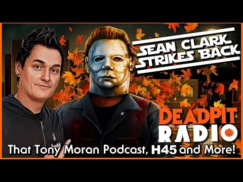 Sean Clark Strikes Back: That Tony Moran Podcast, H45 and more!
